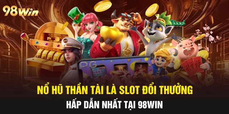 nổ hũ thần tài