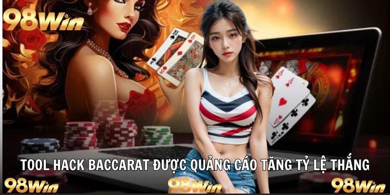 Tool hack baccarat được quảng cáo tăng tỷ lệ thắng