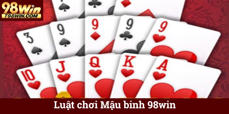 Luật chơi Mậu binh 98win